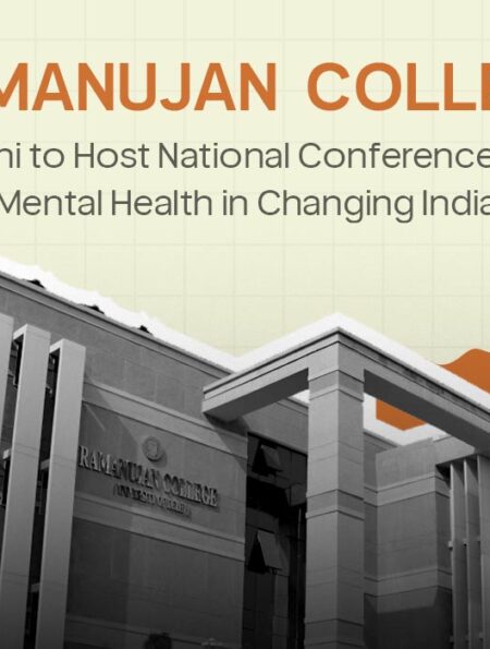 ramanujan-college-delhi-to-host-national-conference-on-mental-health-in-changing-india-mhci